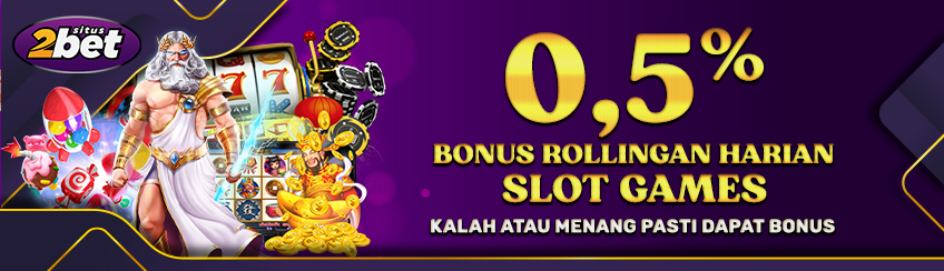 BONUS ROLLINGAN HARIAN SLOT 0,5%